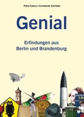 Kabus / Schröder |  Genial - Erfindungen aus Berlin und Brandenburg | Buch |  Sack Fachmedien
