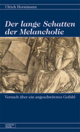 Horstmann |  Horstmann, U: Der lange Schatten der Melancholie | Buch |  Sack Fachmedien