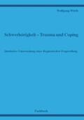 Wirth |  Schwerhörigkeit - Trauma und Coping - Qualitative Untersuchung einer diagnostischen Fragestellung | Buch |  Sack Fachmedien