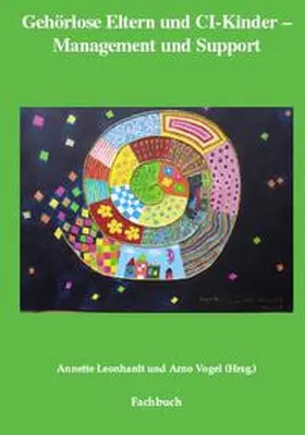 Leonhardt / Vogel / Fiocchetta |  Gehörlose Eltern und CI-Kinder - Management und Support | Buch |  Sack Fachmedien