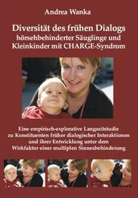 Wanka |  Diversität des frühen Dialogs hörsehbehinderter Säuglinge und Kleinkinder mit CHARGE-Syndrom. | Buch |  Sack Fachmedien