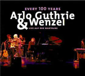 Wenzel / Guthrie |  Every 100 years - Arlo Guthrie & Wenzel live auf der Wartburg | Sonstiges |  Sack Fachmedien