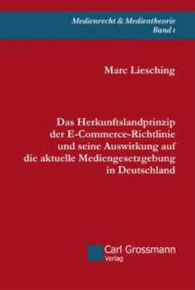 Liesching | Das Herkunftslandprinzip der E-Commerce-Richtlinie und seine Auswirkung auf die aktuelle Mediengesetzgebung in Deutschland | Buch | 978-3-941159-46-4 | sack.de
