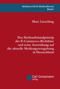 Liesching |  Das Herkunftslandprinzip der E-Commerce-Richtlinie und seine Auswirkung auf die aktuelle Mediengesetzgebung in Deutschland | Buch |  Sack Fachmedien