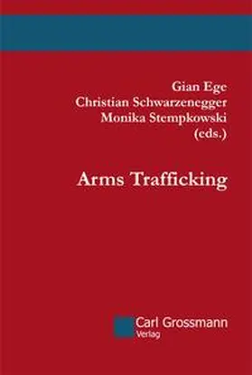 Ege / Schwarzenegger / Stempkowski |  Arms Trafficking | Buch |  Sack Fachmedien
