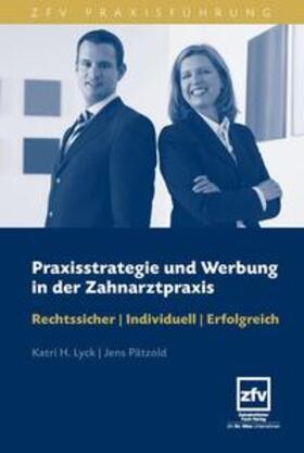 Lyck / Pätzold | Praxisstrategie und Werbung in der Zahnarztpraxis | Buch | 978-3-941169-12-8 | sack.de
