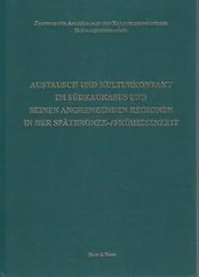 Mehnert / Reinhold |  Austausch und Kulturkontakt im Südkaukasus und seinen angrenzenden Gebieten in der Spätbronze- / Früheisenzeit | Buch |  Sack Fachmedien