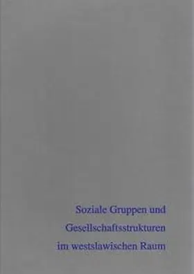Biermann / Kersting / Klammt |  Soziale Gruppen und Gesellschaftsstrukturen im westslawischen Raum | Buch |  Sack Fachmedien