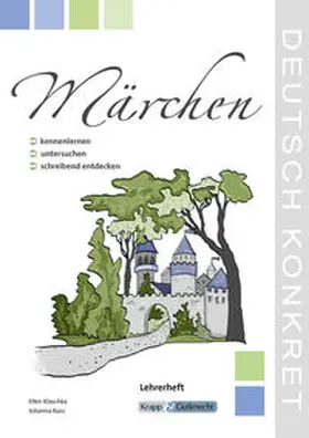 Klaschka / Kurz |  Märchen kennernlernen, untersuchen und schreibend entdecken | Buch |  Sack Fachmedien