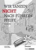 Zöller / Krapp / Fischer |  Wir tanzen nicht nach Führers Pfeife - Elisabeth Zöller | Buch |  Sack Fachmedien