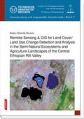 Csaplovics / Muzein |  Remote Sensing & GIS for Land Cover/Land Use Change Detection and Analysis in the Semi-Natural Ecosystems and Agriculture Landscapes of the Central Ethiopian Rift Valley | Buch |  Sack Fachmedien