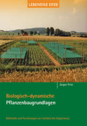 Fritz | Biologisch-dynamische Pflanzenbaugrundlagen | Buch | 978-3-941232-10-5 | sack.de