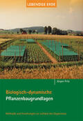 Fritz |  Biologisch-dynamische Pflanzenbaugrundlagen | Buch |  Sack Fachmedien