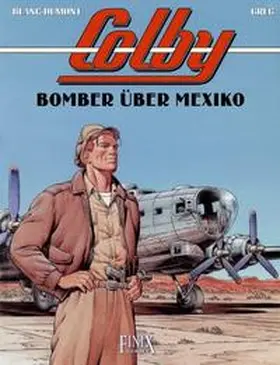 Greg / Blanc-Dumont |  Colby 03 / Bomber über Mexiko | Buch |  Sack Fachmedien