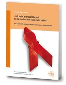 Müller |  Ich habe ein Recht arauf, so zu sterben wie ich gelebt habe! | Buch |  Sack Fachmedien