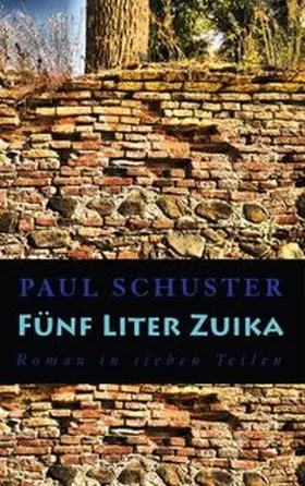 Schuster |  Fünf Liter Zuika | Buch |  Sack Fachmedien