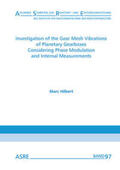 Hilbert / Nienhaus |  Investigation of the Gear Mesh Vibrations of Planetary Gearboxes Considering Phase Modulation and Internal Measurements | Buch |  Sack Fachmedien