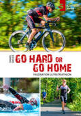 Meier |  Go hard or go home - Faszination Ultratriathlon | eBook | Sack Fachmedien