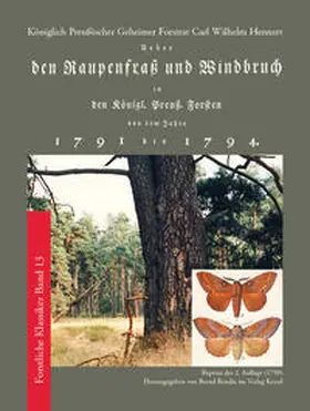 Hennert |  Ueber den Raupenfraß und Windbruch in den Königlich Preußischen Forsten von dem Jahre 1791 bis 1794 | Buch |  Sack Fachmedien