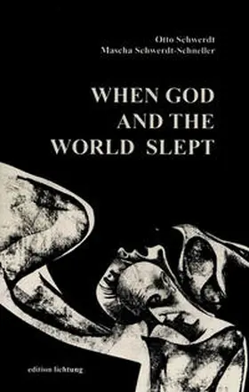 Schwerdt / Schwerdt-Schneller |  When God and the World slept | Buch |  Sack Fachmedien