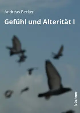 Becker |  Gefühl und Alterität I | eBook | Sack Fachmedien