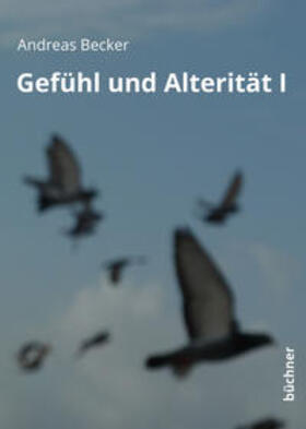 Becker | Gefühl und Alterität I | E-Book | sack.de