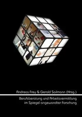 Frey / Sailmann |  Berufsberatung und Arbeitsvermittlung im Spiegel angewandter Forschung | Buch |  Sack Fachmedien