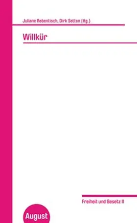 Rebentisch / Setton |  Willkür. Freiheit und Gesetz 2 | Buch |  Sack Fachmedien