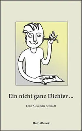 Schmidt |  Ein nicht ganz Dichter ... | Buch |  Sack Fachmedien