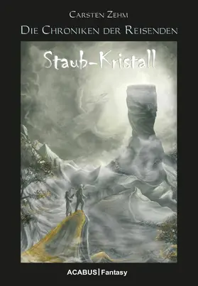 Zehm |  Die Chroniken der Reisenden. Staub-Kristall | eBook | Sack Fachmedien