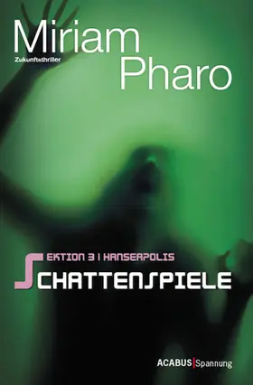Pharo |  Sektion 3|Hanseapolis / Sektion 3|Hanseapolis - Schattenspiele | eBook | Sack Fachmedien