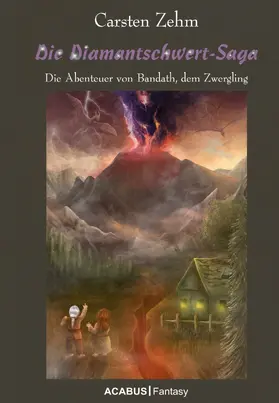 Zehm |  Die Diamantschwert-Saga. Die Abenteuer von Bandath, dem Zwergling | eBook | Sack Fachmedien