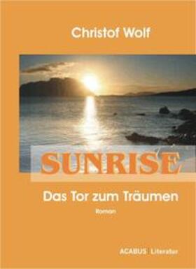 Wolf | Sunrise - Das Tor zum Träumen | Buch | 978-3-941404-92-2 | sack.de