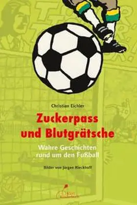 Eichler |  Zuckerpass und Blutgrätsche | Buch |  Sack Fachmedien