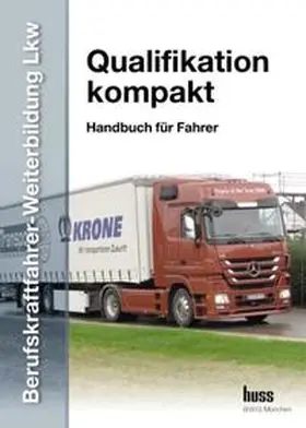  EU-Berufskraftfahrer-Weiterbildung LKW - Qualifikation kompakt | Buch |  Sack Fachmedien