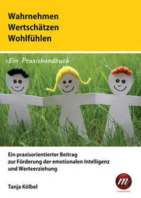Kölbel |  Wahrnehmen - Wertschätzen - Wohlfühlen | Buch |  Sack Fachmedien