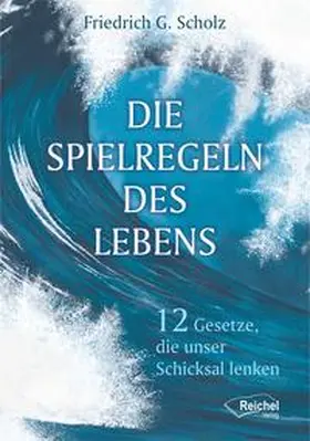 Scholz / Reichel |  Die Spielregeln des Lebens | Buch |  Sack Fachmedien