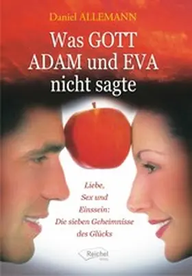 Allemann |  Was GOTT ADAM und EVA nicht sagte | eBook | Sack Fachmedien
