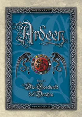 Kraft |  Ardeen, Band 6: Die Geschenke des Drachen | Buch |  Sack Fachmedien