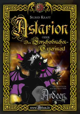 Kraft |  Astarion oder das Forscherdrachen-Experiment | Buch |  Sack Fachmedien