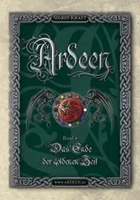 Kraft |  Ardeen, Band 4: Das Ende der goldenen Zeit | Buch |  Sack Fachmedien