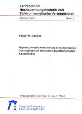 Decker |  Reproduzierbare Konturierung in medizischen Schnittbildserien mit einem kontextabhängigen Konturmodell | Buch |  Sack Fachmedien