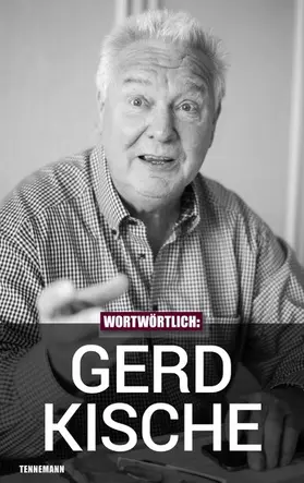Pissowotzki / Tennemann |  Wortwörtlich: Gerd Kische | eBook | Sack Fachmedien