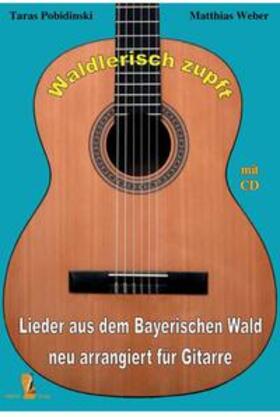 Weber / Pobidinski |  Waldlerisch zupft | Buch |  Sack Fachmedien