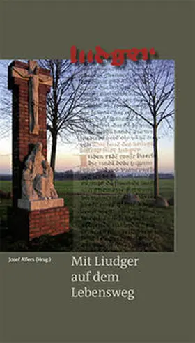 Alfers / Jongen / Angenendt |  Mit Liudger auf dem Lebensweg | Buch |  Sack Fachmedien