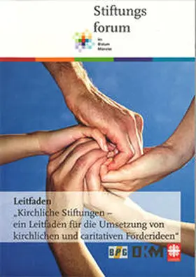 Stiftungsforum im Bistum Münster / Kessmann / Kröger |  Kirchliche Stiftungen - ein Leitfaden für die Umsetzung von kirchlichen und caritativen Förderideen | Buch |  Sack Fachmedien
