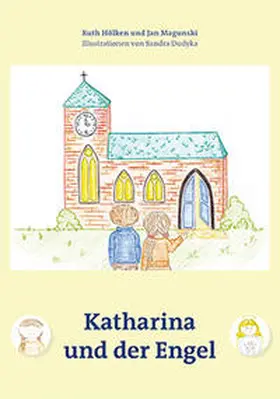 Hölken / Magunski |  Katharina und der Engel | Buch |  Sack Fachmedien