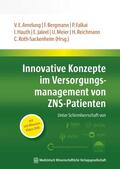 Amelung / Bergmann / Hauth |  Innovative Konzepte im Versorgungsmanagement von ZNS-Patienten | Buch |  Sack Fachmedien