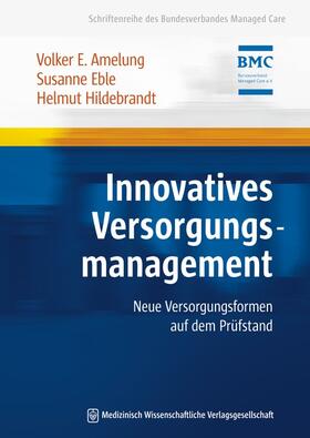 Amelung / Eble / Hildebrandt |  Innovatives Versorgungsmanagement | Buch |  Sack Fachmedien