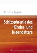 Eggers |  Schizophrenie des Kindes- und Jugendalters | Buch |  Sack Fachmedien